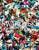 Swarovski: Celebrating a History of Collaborations in Fashion, Jewelry, Performance, and Design (Swarovski Nadja)(Pevná vazba)