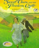 Sweet Clara and the Freedom Quilt (Hopkinson Deborah)(Paperback)