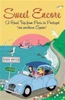 Sweet Encore - A Road Trip from Paris to Portugal (Wheeler Karen)(Paperback / softback)