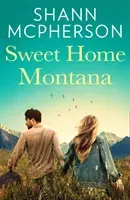 Sweet Home Montana (McPherson Shann)(Paperback / softback)