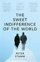 Sweet Indifference of the World (Stamm Peter)(Paperback / softback)