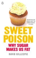 Sweet Poison - Learn how to break your addiction with sugar for life (Gillespie David)(Paperback / softback)