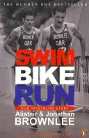 Swim, Bike, Run: Our Triathlon Story (Brownlee Alistair)(Paperback)