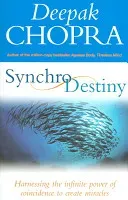 Synchrodestiny - Harnessing the Infinite Power of Coincidence to Create Miracles (Chopra Dr Deepak)(Paperback / softback)