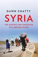 Syria - The Making and Unmaking of a Refuge State (Chatty Dawn)(Paperback / softback)