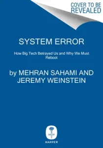 System Error: Where Big Tech Went Wrong and How We Can Reboot (Reich Rob)(Pevná vazba)