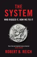 System: Who Rigged It, How We Fix It (Reich Robert B.)(Paperback / softback)
