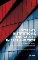 Systems, Institutions, and Values in East and West: Engaging with Jnos Kornai's Scholarship (Piroska Dra)(Pevná vazba)