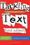 Tackling Text [and Subtext]: A Step-By-Step Guide for Actors (Houseman Barbara)(Paperback)