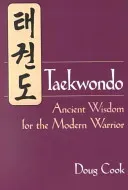 Taekwondo: Ancient Wisdom for the Modern Warrior (Cook Doug)(Paperback)