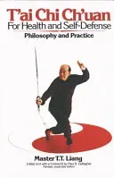 T'Ai Chi Ch'uan for Health and Self-Defense: Philosophy and Practice (Liang T. T.)(Paperback)