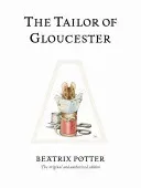 Tailor of Gloucester - The original and authorized edition (Potter Beatrix)(Pevná vazba)