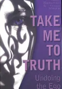Take Me to Truth: Undoing the Ego (Sanchez Nouk)(Paperback)