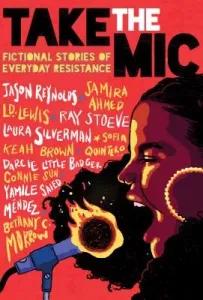 Take the Mic: Fictional Stories of Everyday Resistance (Reynolds Jason)(Pevná vazba)