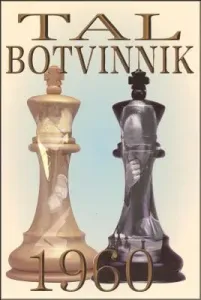 Tal-Botvinnik 1960: Match for the World Chess Championship (Tal Mikhail)(Paperback)