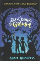 Tale Dark and Grimm (Gidwitz Adam)(Paperback / softback)
