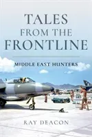 Tales from the Frontline: Middle East Hunters (Deacon Ray)(Pevná vazba)
