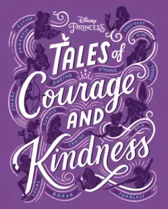 Tales of Courage and Kindness (Disney Books)(Pevná vazba)