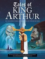 Tales of King Arthur: Ten Legendary Stories of the Knights of the Round Table (Randall Daniel)(Pevná vazba)