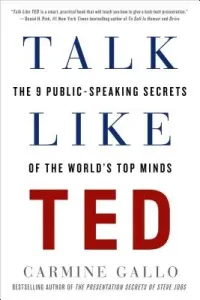 Talk Like Ted: The 9 Public-Speaking Secrets of the World's Top Minds (Gallo Carmine)(Paperback)