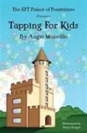 Tapping for Kids - A Children's Guide to Emotional Freedom Technique (EFT) (Muccillo Angie)(Paperback / softback)