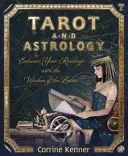 Tarot and Astrology: Enhance Your Readings with the Wisdom of the Zodiac (Kenner Corrine)(Paperback)