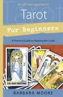 Tarot for Beginners: A Practical Guide to Reading the Cards (Moore Barbara)(Paperback)