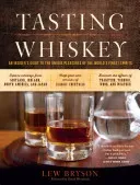Tasting Whiskey: An Insider's Guide to the Unique Pleasures of the World's Finest Spirits (Bryson Lew)(Paperback)