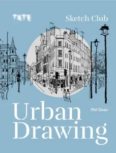 Tate: Sketch Club Urban Drawing (Dean Phil)(Paperback / softback)