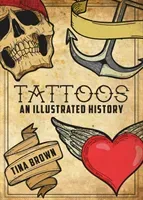 Tattoos: An Illustrated History (Brown Tina)(Paperback)