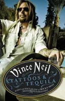 Tattoos & Tequila - To Hell and Back With One Of Rock's Most Notorious Frontmen (Neil Vince)(Paperback / softback)