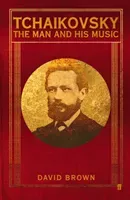Tchaikovsky - The Man and his Music (Brown Prof. David)(Paperback / softback)