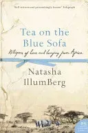 Tea on the Blue Sofa - Whispers of Love and Longing from Africa (Illum Berg Natasha)(Paperback / softback)