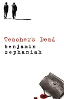 Teacher's Dead (Zephaniah Benjamin)(Paperback / softback)