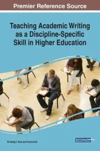 Teaching Academic Writing as a Discipline-Specific Skill in Higher Education (Ezza El-Sadig Y.)(Pevná vazba)