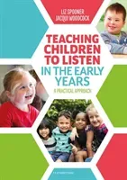 Teaching Children to Listen in the Early Years - A practical approach (Spooner Liz)(Paperback / softback)