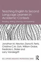 Teaching English to Second Language Learners in Academic Contexts: Reading, Writing, Listening, and Speaking (Newton Jonathan M.)(Paperback)