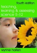 Teaching, Learning and Assessing Science 5 - 12 (Harlen Wynne)(Paperback)