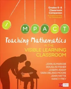 Teaching Mathematics in the Visible Learning Classroom, Grades 6-8 (Almarode John T.)(Paperback)