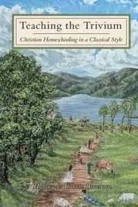 Teaching The Trivium: Christian Homeschooling in a Classical Style (Bluedorn Harvey)(Paperback)