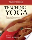 Teaching Yoga: Essential Foundations and Techniques (Stephens Mark)(Paperback)