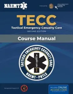 Tecc: Tactical Emergency Casualty Care: Tactical Emergency Casualty Care (National Association of Emergency Medica)(Paperback)