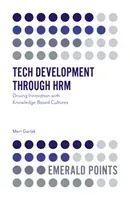 Tech Development Through Hrm: Driving Innovation with Knowledge-Based Cultures (Grlek Mert)(Paperback)