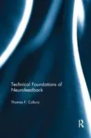 Technical Foundations of Neurofeedback (Collura Thomas F.)(Paperback)