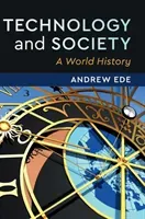 Technology and Society: A World History (Ede Andrew)(Pevná vazba)