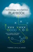 Technology-As-A-Service Playbook: How to Grow a Profitable Subscription Business (Lah Thomas)(Pevná vazba)