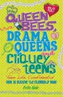 Teen Life Confidential: Queen Bees, Drama Queens & Cliquey Teens (Naik Anita)(Paperback / softback)