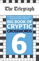 Telegraph Big Book of Cryptic Crosswords 6 (Telegraph Media Group Ltd)(Paperback / softback)