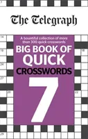 Telegraph Big Book of Quick Crosswords 7 (Telegraph Media Group Ltd)(Paperback / softback)