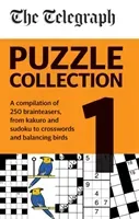 Telegraph Puzzle Collection Volume 1 - A compilation of brilliant brainteasers from kakuro and sudoku, to crosswords and balancing birds (Telegraph Media Group Ltd)(Paperback / softback)